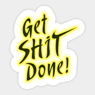 Get Shit Done! Sticker